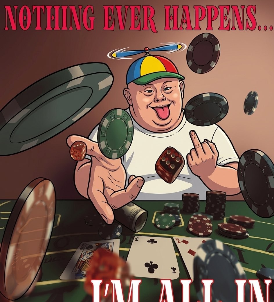 nothing ever happens... I'M ALL IN.